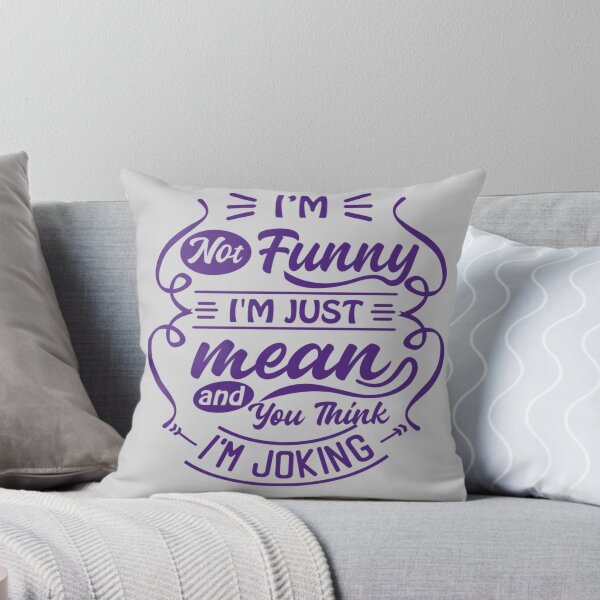 Item preview, I'M NOT FUNNY I'M JUST MEAN AND YOU THINK I'M JOKING designed and sold by AllThatIsWelsh.