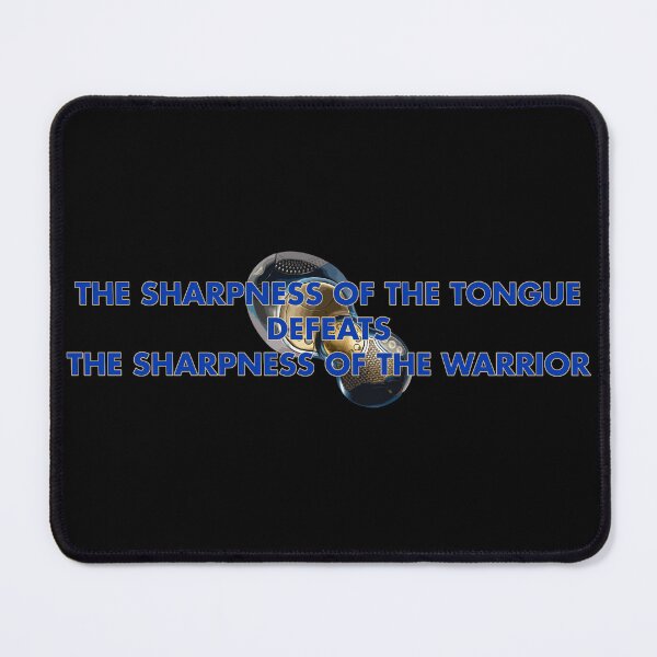 Item preview, The Sharpness of the Tongue Defeats The Sharpness of the Warrior designed and sold by kryten4k.