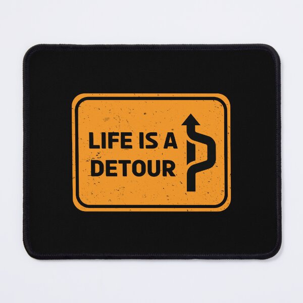 Item preview, Life is a Detour | Life's a Detour designed and sold by 4TeeToo.