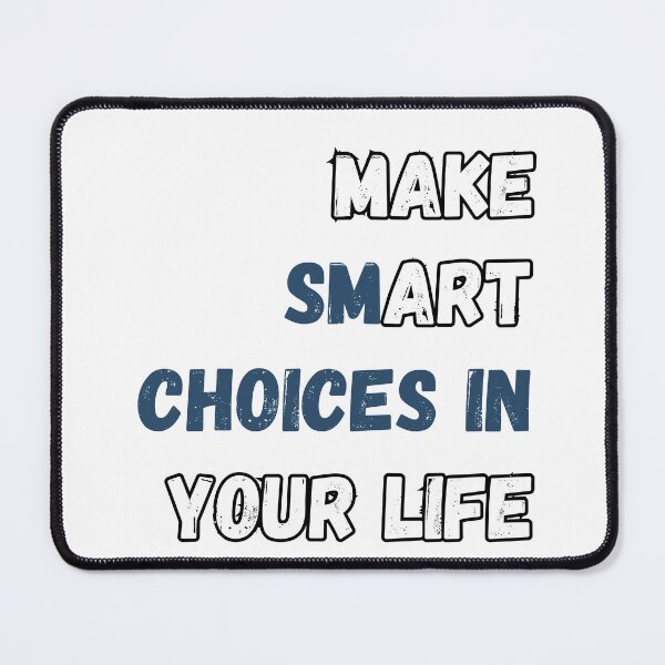 Item preview, Make Smart Choices Inspirational Quote designed and sold by BeagleDesigns.