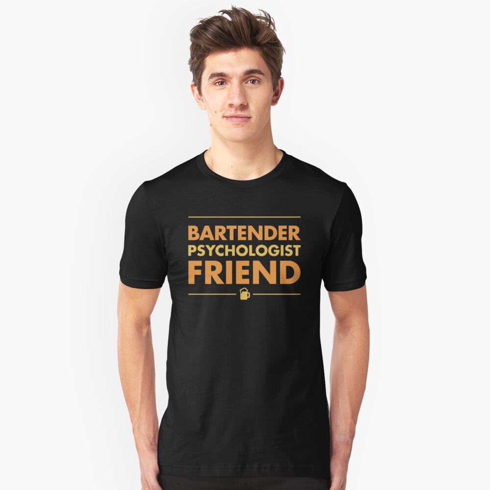 Bartender Psychologist Friend With Beer Slim Fit T-Shirt