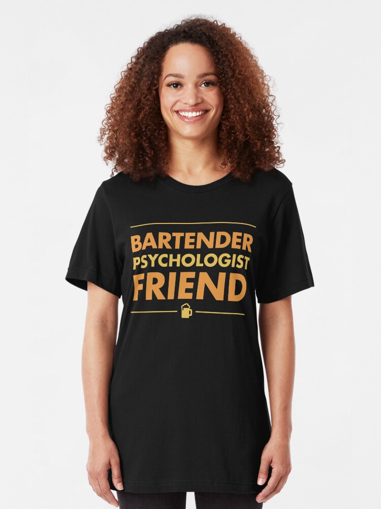 Alternate view of Bartender Psychologist Friend With Beer Slim Fit T-Shirt