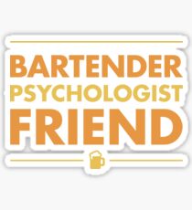 Bartender Psychologist Friend With Beer Sticker