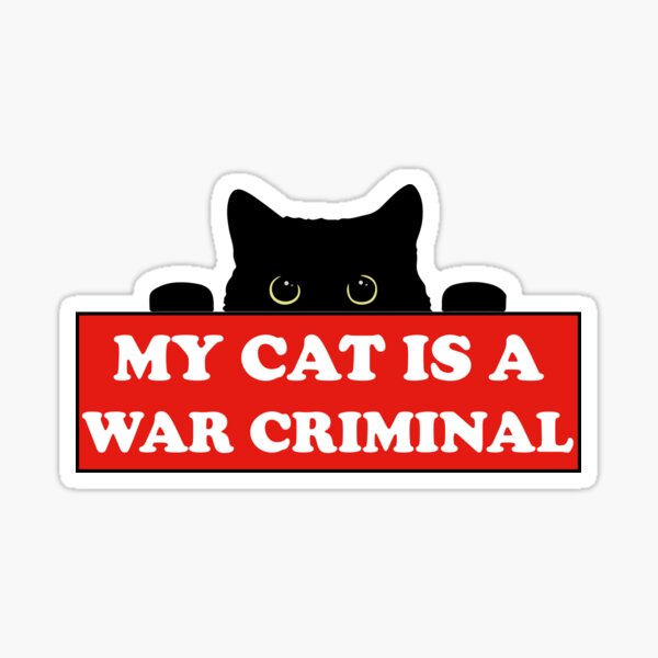 Item preview, My Cat is a War Criminal Funny Cat Meme Bumper designed and sold by lorand venter.