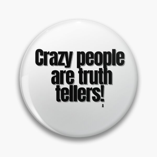 Item preview, Crazy people are truth tellers! designed and sold by Finds.