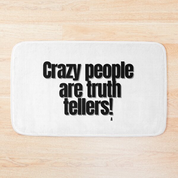 Item preview, Crazy people are truth tellers! designed and sold by Finds.