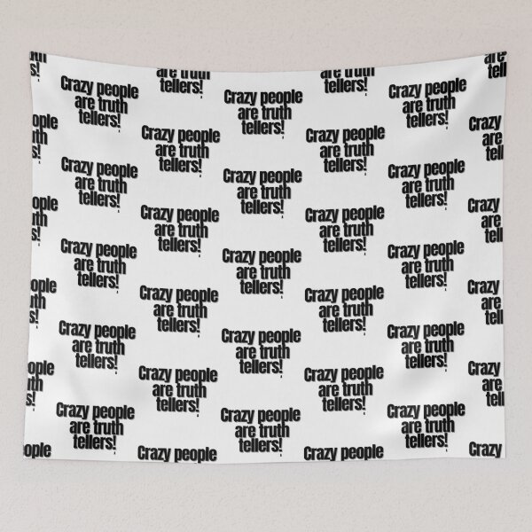 Item preview, Crazy people are truth tellers! designed and sold by Finds.