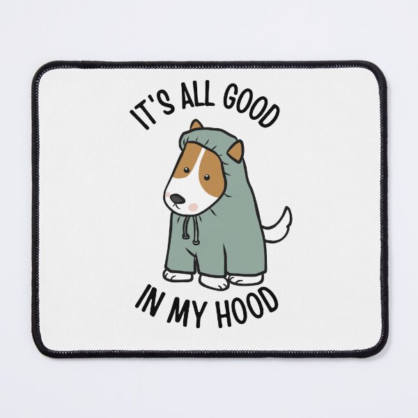 Item preview, It's All Good in my Hood | Cute and Funny quotes designed and sold by PurpleWay.