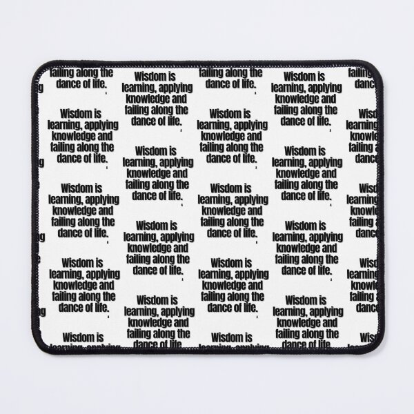 Item preview, Wisdom is learning, applying knowledge and failing along the dance of life. designed and sold by Finds.