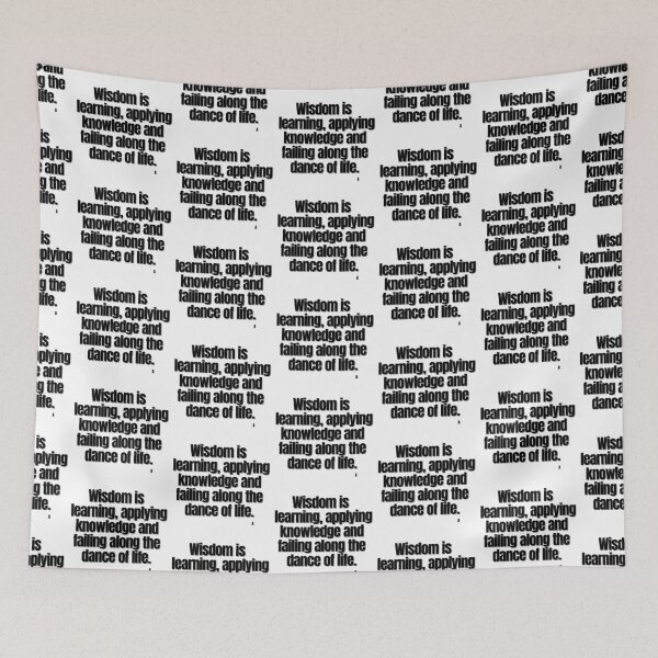 Item preview, Wisdom is learning, applying knowledge and failing along the dance of life. designed and sold by Finds.