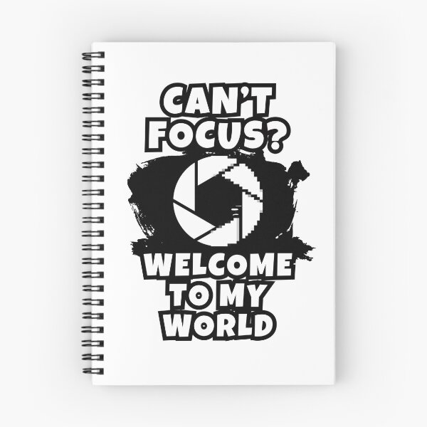 Item preview, Can't focus ? welcome to my world photographer gift designed and sold by SkyEditor.