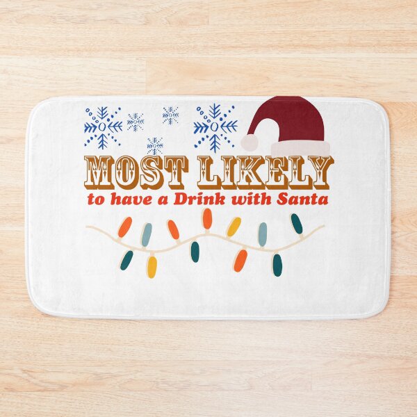 Item preview, Most likely to have a Drink with Santa designed and sold by Azrou shop.