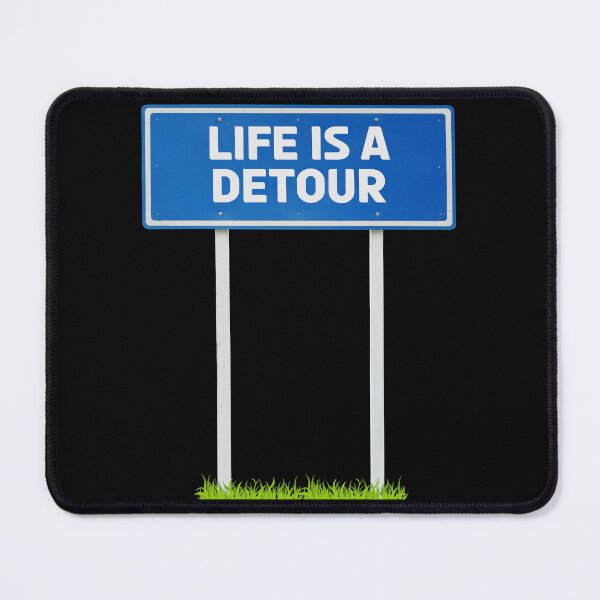 Item preview, Life is a Detour | Life's a Detour designed and sold by 4TeeToo.