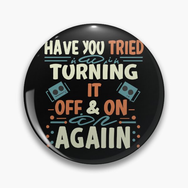 Item preview, Have You Tried Turning It Off And On Again designed and sold by mostoredesigns.