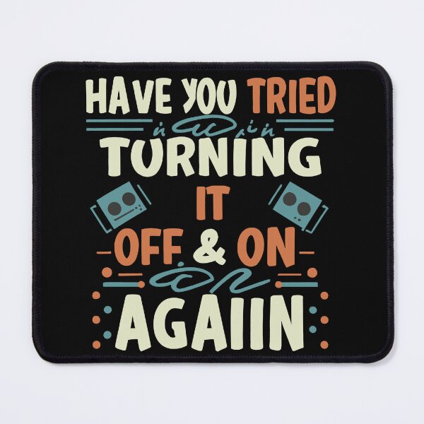 Item preview, Have You Tried Turning It Off And On Again designed and sold by mostoredesigns.