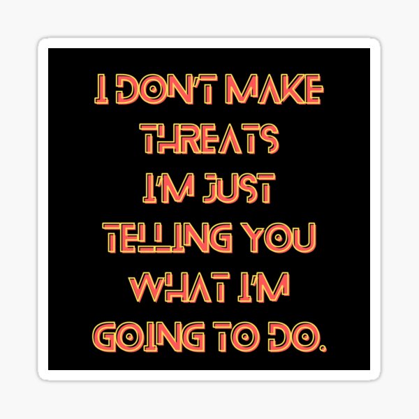 Item preview, The Murderbot Diaries Quote - SecUnit (Murderbot) - Threat (black) designed and sold by Caro C. Smith.