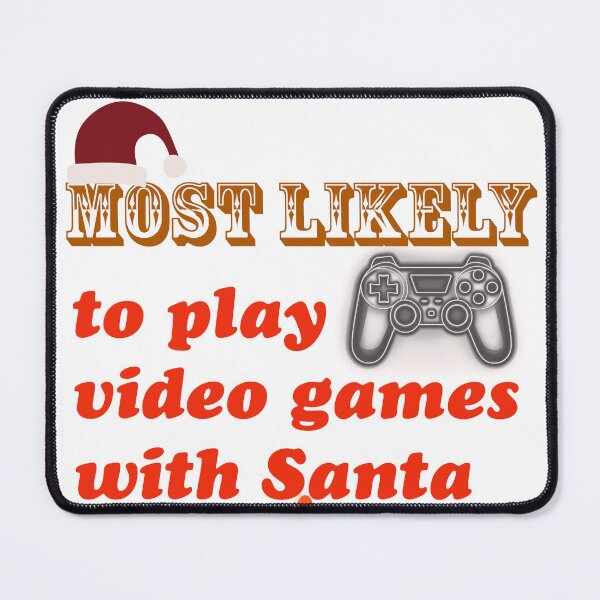 Item preview, Most likely to play video games with Santa designed and sold by Azrou shop.