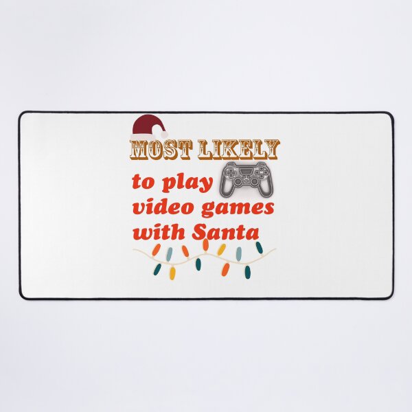 Item preview, Most likely to play video games with Santa designed and sold by Azrou shop.