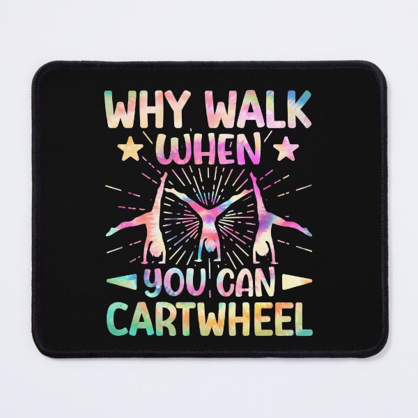 Item preview, Why Walk When You Can Cartwheel Tumbling Gymnastics Tie Dye designed and sold by Artisticlions-A.