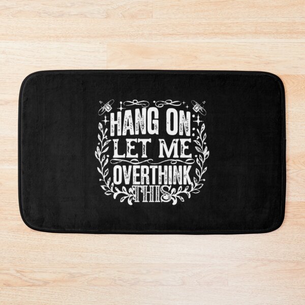 Item preview, Hang On Let Me Overthink This Funny Sayings Graphic designed and sold by medbouk1.