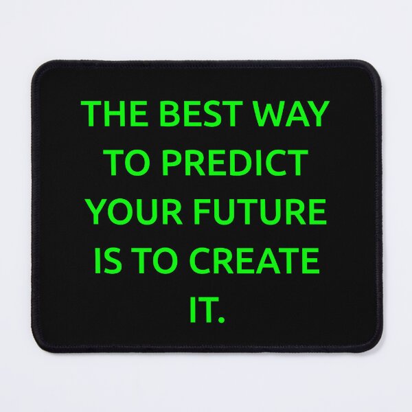 Item preview, The best way to predict your future is to create it. designed and sold by IMCDT.