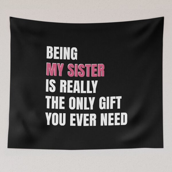 Item preview, Being My Sister is Really the Only gift you need, Birthday , Sassy, for sister for female friend designed and sold by InspireGlow.