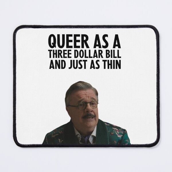 Item preview, Queer as a Three Dollar Bill designed and sold by greggfriedrice.