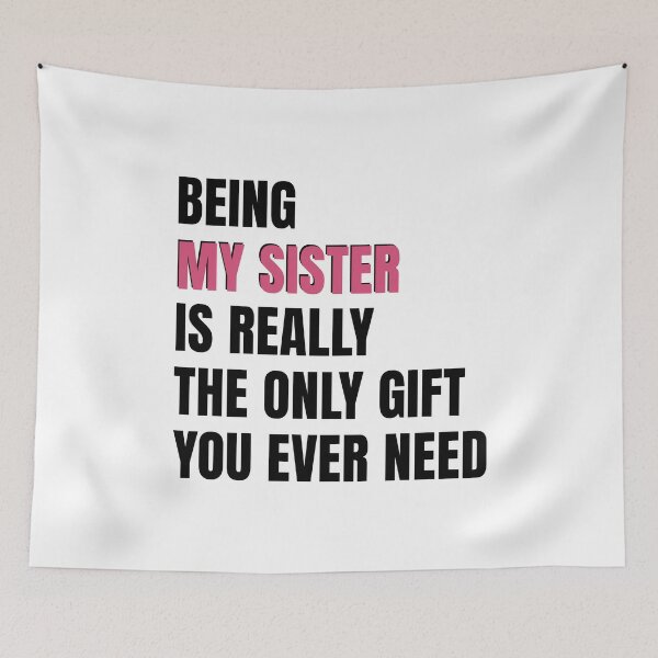 Item preview, Being My Sister is Really the Only gift you need, Birthday , Sassy, for sister for female friend designed and sold by InspireGlow.