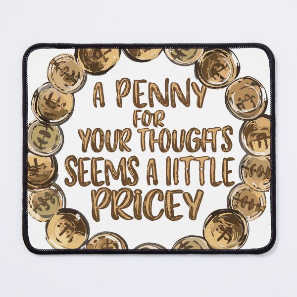 Item preview, A penny for your thoughts sarcastic designed and sold by philosofull.