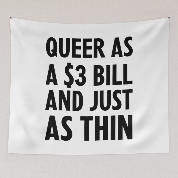 Item preview, Queer as a Three Dollar Bill designed and sold by greggfriedrice.