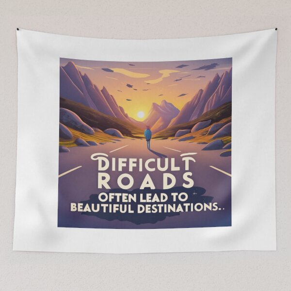 Item preview, difficult roads often lead to beautiful destinations designed and sold by abdelaziz0.