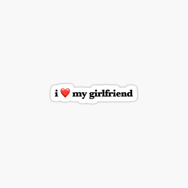 I Love My Girlfriend Cute Text Based Relationship Status & Life Partner  Quote Humor Vinyl Stickers -  Canada