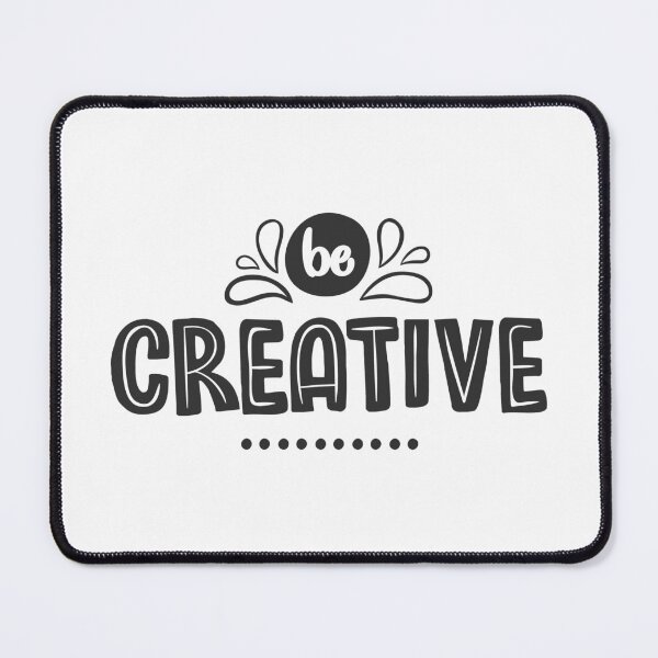 Item preview, Be Creative designed and sold by Islanr.