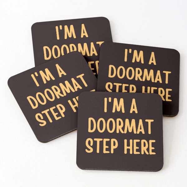 Item preview,  I'm A DoorMat Step Here Funny Humor Sarcastic Saying designed and sold by ladylalitafanta.