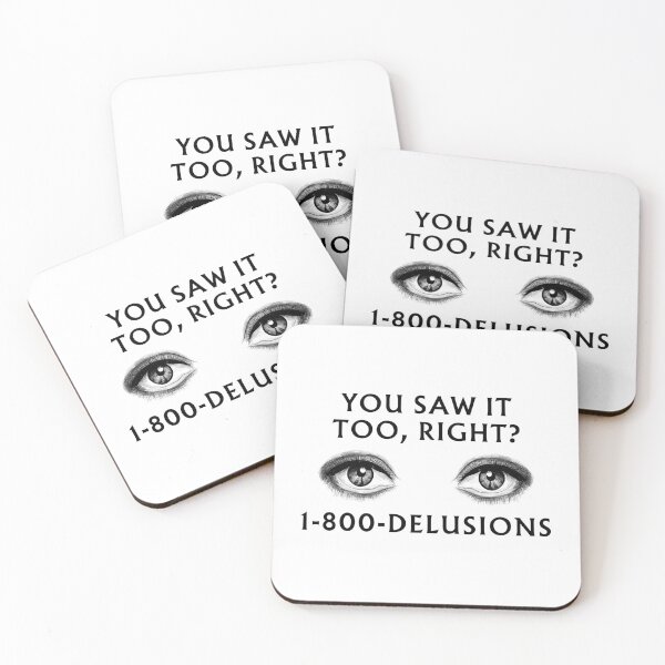 Item preview, You saw it too, right? 1-800-DELUSIONS designed and sold by Melon Designs All.