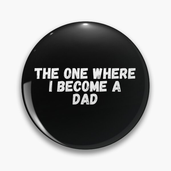 Item preview, The one where I become a Dad designed and sold by manandi1.