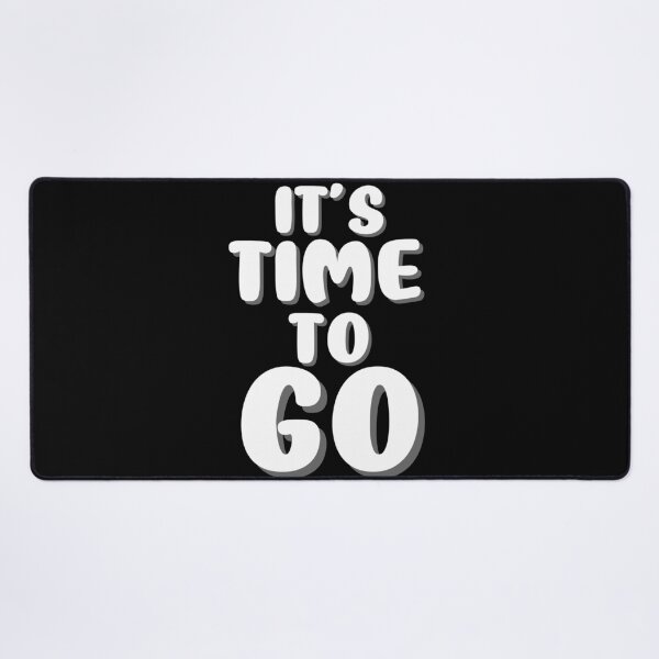 Item preview, It's time to go designed and sold by ChromaticBlend.