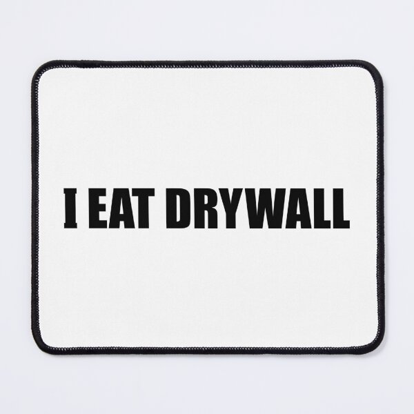 Item preview, I EAT DRYWALL Funny Drywaller Carpenter Meme designed and sold by fomodesigns.