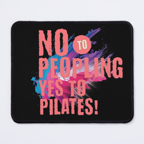 Item preview, No to Peopling yes to Pilates! designed and sold by NexGenEcoP.