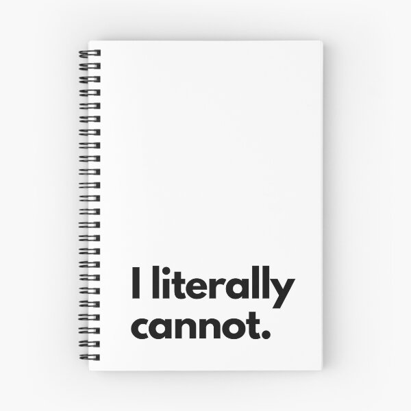 Item preview, I Literally Cannot designed and sold by shaldesign.