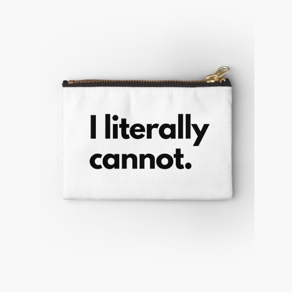 Item preview, I Literally Cannot designed and sold by shaldesign.