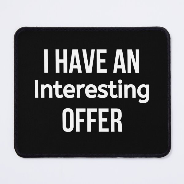Item preview, I Have An Interesting Offer designed and sold by BigMovesHustler.