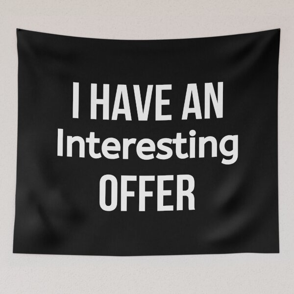 Item preview, I Have An Interesting Offer designed and sold by BigMovesHustler.
