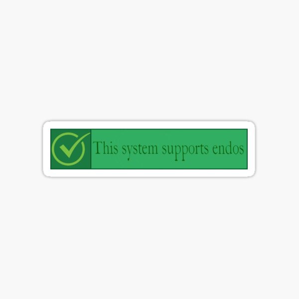 This system supports endos Sticker