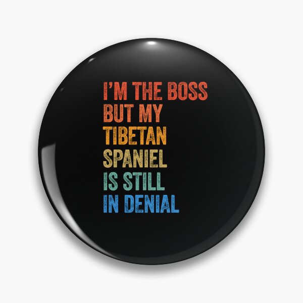 Item preview, I'm The Boss Tibetan Spaniel Still In Denial  designed and sold by Guarddogdrive.