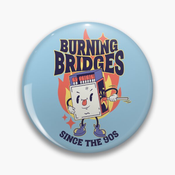 Item preview, burning bridges since the 90s designed and sold by hunnydoll.