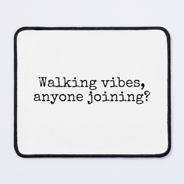 Item preview, Walking Vibes,  Anyone Joining?  designed and sold by OptimaShirts.