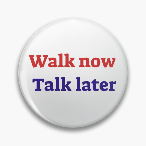 Item preview, Walk Now, Talk Later designed and sold by OptimaShirts.