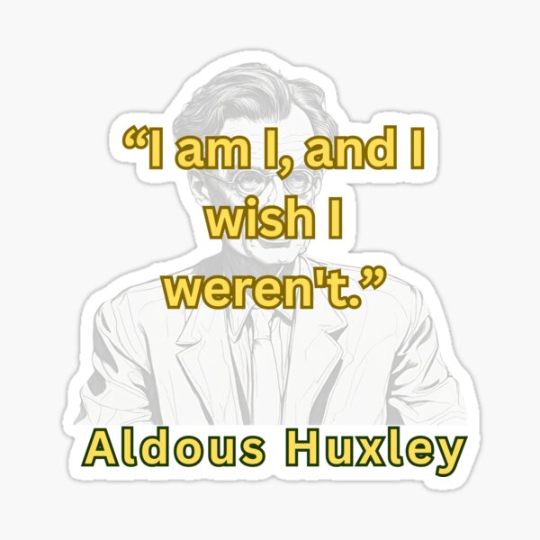 Item preview, I am I, and I wish I weren't - Aldous Huxley designed and sold by SaculusMadness.