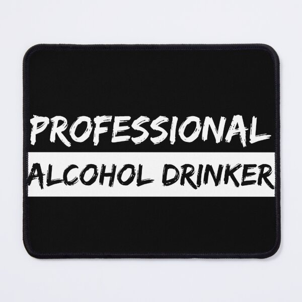 Item preview, Professional alcohol drinker designed and sold by Gilpro Designs.